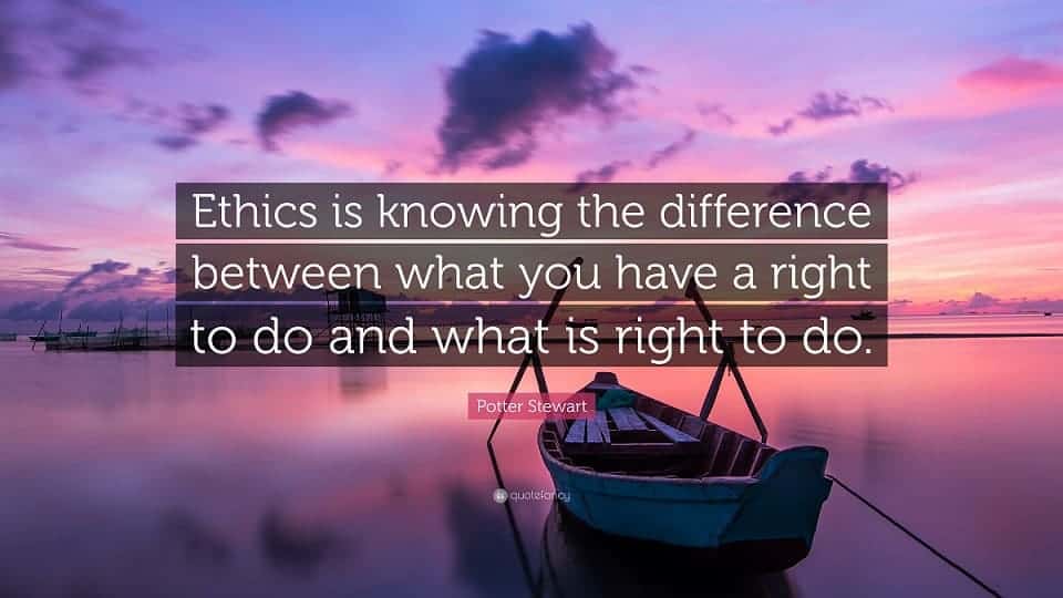 ethics-quote-potter-stewart-what-is-right-to-do